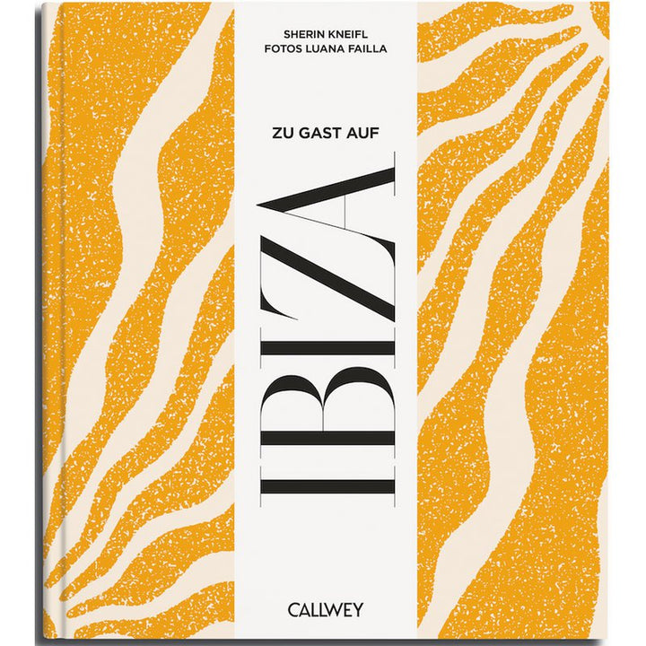 Buch ZU GAST AUF IBIZA | Sehnsuchtsorte, Originalrezepte und Geheimtipps