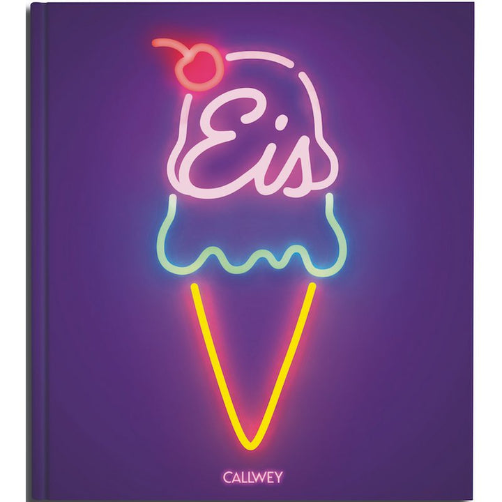 Buch EIS | Kalt, Süß, Perfekt - so schmeckt Glück!