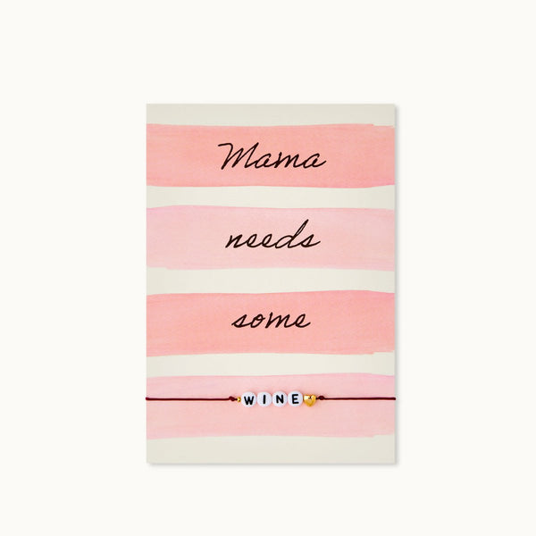 Grußkarte mit Armband: Mama needs some WINE
