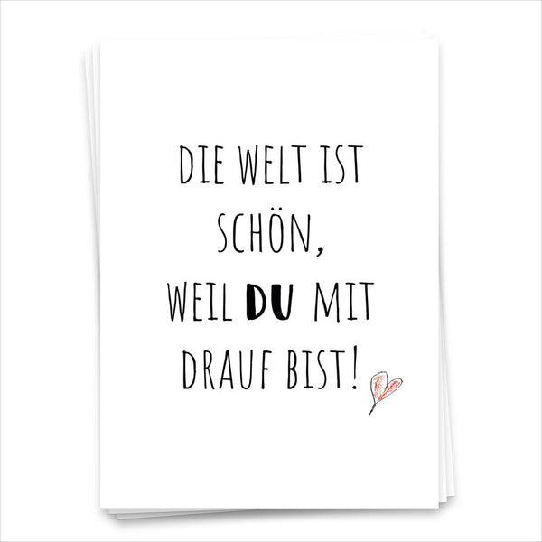 Die Welt ist schön, weil Du mit drauf bist - Postkarte 1581
