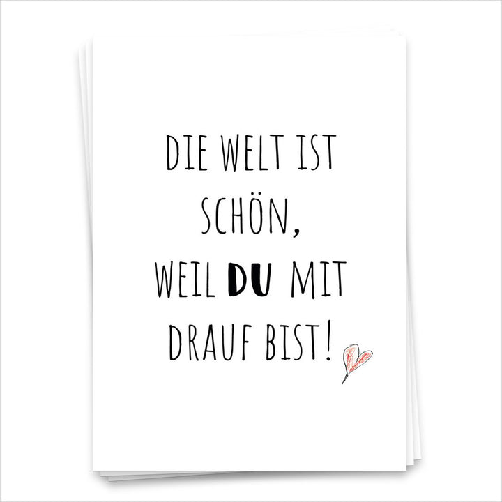 Die Welt ist schön, weil Du mit drauf bist - Postkarte 1581