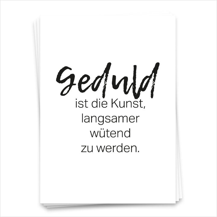 Geduld ist die Kunst langsamer wütend zu werden. - Postkarte 1703