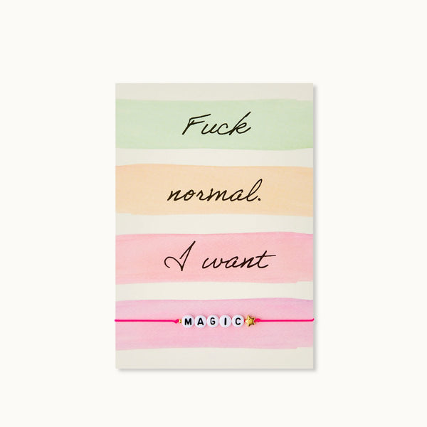 Grußkarte mit Armband: Fuck normal. I want MAGIC