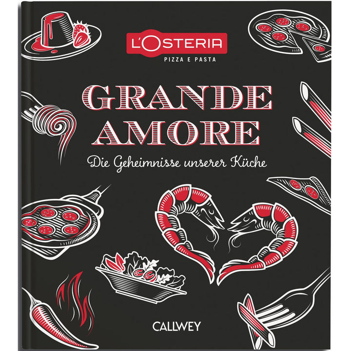Buch L´Osteria GRANDE AMORE | Die Geheimnisse unserer Küche