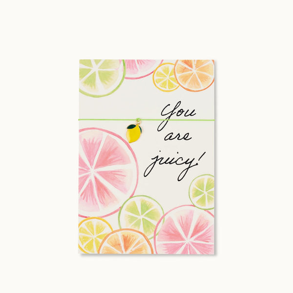 Grußkarte mit Armband: You are juicy!